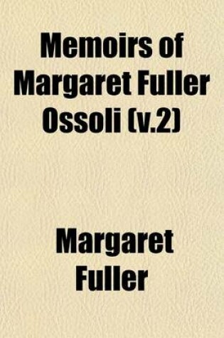 Cover of Memoirs of Margaret Fuller Ossoli (V.2)