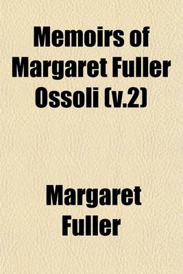 Book cover for Memoirs of Margaret Fuller Ossoli (V.2)