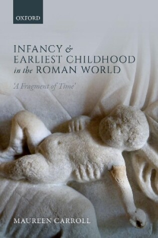 Cover of Infancy and Earliest Childhood in the Roman World