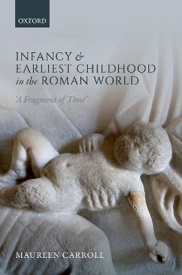 Book cover for Infancy and Earliest Childhood in the Roman World