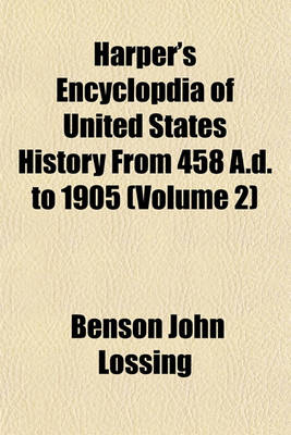 Book cover for Harper's Encyclopdia of United States History from 458 A.D. to 1905 (Volume 2)