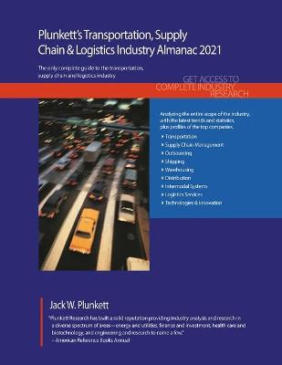 Book cover for Plunkett's Transportation, Supply Chain & Logistics Industry Almanac 2021