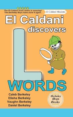 Book cover for El Caldani Discovers L Words (Berkeley Boys Books - El Caldani Missions)