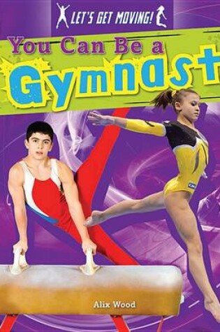 Cover of You Can Be a Gymnast