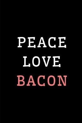 Book cover for Peace Love Bacon