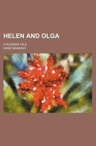 Cover of Helen and Olga; A Russian Tale