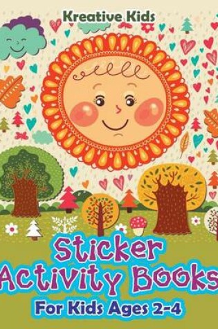Cover of Sticker Activity Books for Kids Ages 2-4