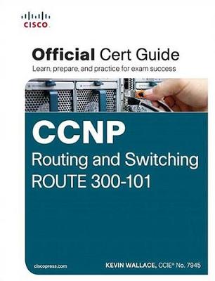 Book cover for CCNP Routing and Switching ROUTE 300-101 Official Cert Guide