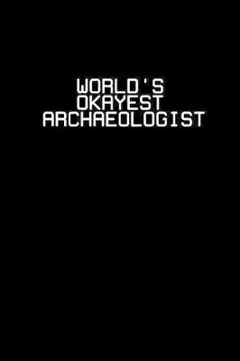 Book cover for World's okayest Archaeologist