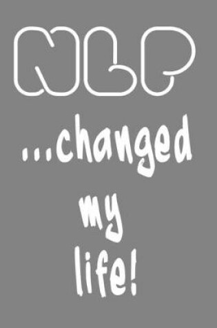 Cover of NLP changed my life Notebook