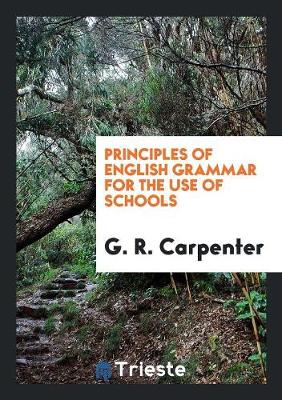 Book cover for Principles of English Grammar for the Use of Schools