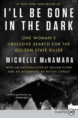 I'll Be Gone in the Dark by Michelle McNamara
