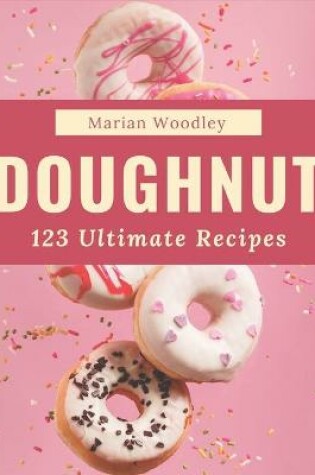 Cover of 123 Ultimate Doughnut Recipes