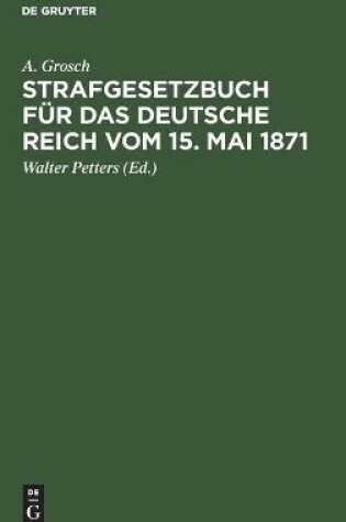 Cover of Strafgesetzbuch F�r Das Deutsche Reich Vom 15. Mai 1871