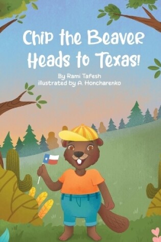 Cover of Chip the Beaver Heads to Texas!