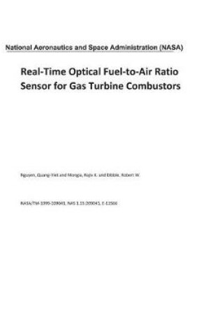 Cover of Real-Time Optical Fuel-To-Air Ratio Sensor for Gas Turbine Combustors