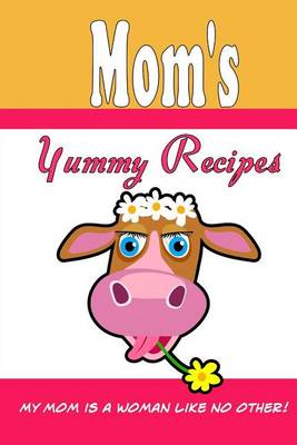 Book cover for Mom's Yummy Recipes