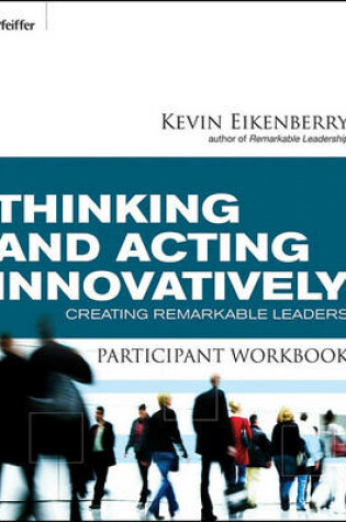 Cover of Thinking and Acting Innovatively Participant Workbook
