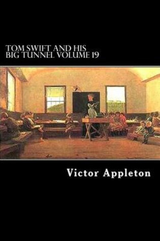 Cover of Tom Swift and His Big Tunnel Volume 19