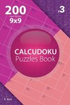 Book cover for Calcudoku - 200 Hard Puzzles 9x9 (Volume 3)