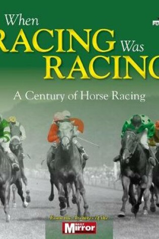 Cover of When Horse Racing Was Horse Racing