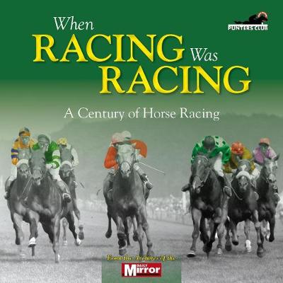Book cover for When Horse Racing Was Horse Racing