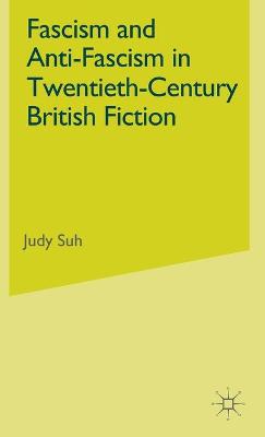 Book cover for Fascism and Anti-Fascism in Twentieth-Century British Fiction