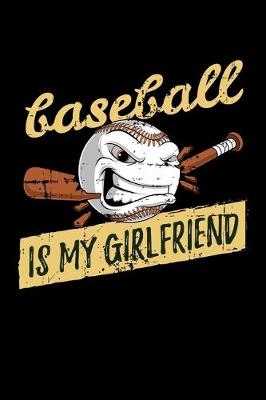 Book cover for Baseball is My Girlfriend