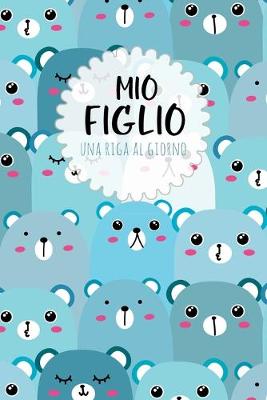 Book cover for Mio Figlio - Una Riga al Giorno