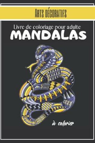 Cover of Livre de coloriage pour adultes - Arts décoratifs - Mandalas à colorier