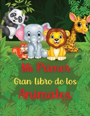 Book cover for Mi Primer Gran Libro de los Animales
