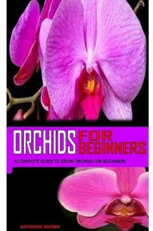 Cover of Orchids for Beginners