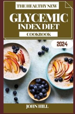 Cover of The Healthy New Glycemic Index Diet Cookbook