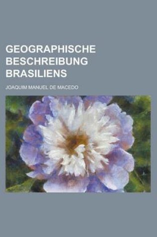 Cover of Geographische Beschreibung Brasiliens