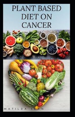 Book cover for Plant Based Diet on Cancer