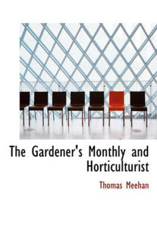 Cover of The Gardener's Monthly and Horticulturist