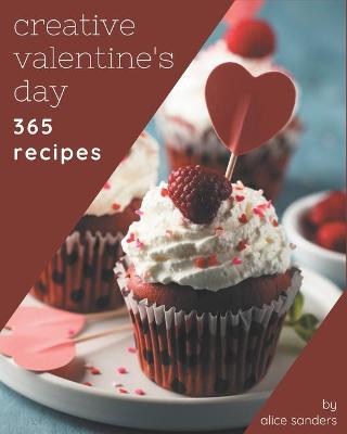 Book cover for 365 Creative Valentine's Day Recipes