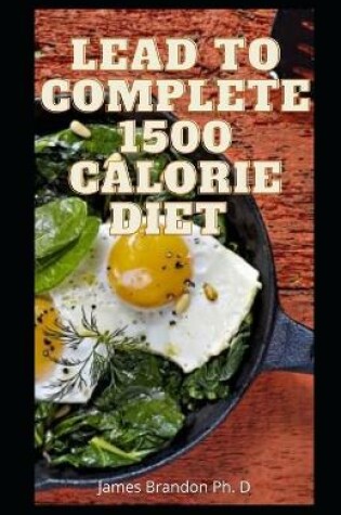 Cover of Lead To Complete 1500 Calorie Diet
