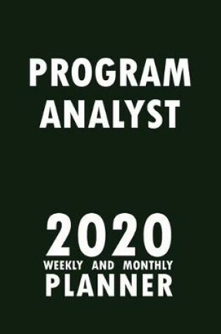 Cover of Program Analyst 2020 Weekly and Monthly Planner