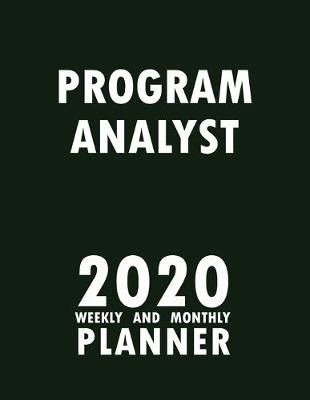 Book cover for Program Analyst 2020 Weekly and Monthly Planner