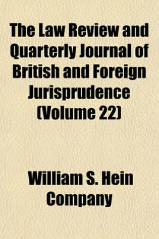 Cover of The Law Review and Quarterly Journal of British and Foreign Jurisprudence (Volume 22)