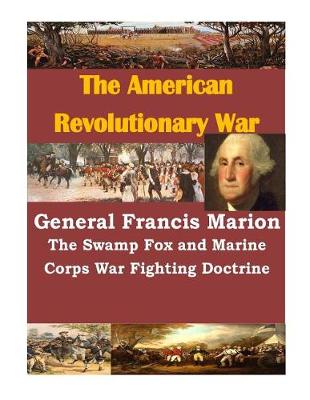 Book cover for General Francis Marion The Swamp Fox and Marine Corps War Fighting Doctrine