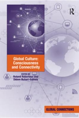 Cover of Global Culture: Consciousness and Connectivity