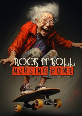 Book cover for Rock´n´Roll Nursing Home Coloring Book for Adults