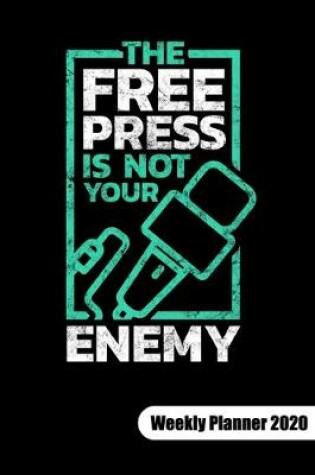 Cover of The free press is not your enemy. Weekly Planner 2020