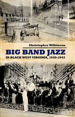 Cover of Big Band Jazz in Black West Virginia, 1930-1942