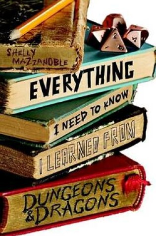 Cover of Everything I Need to Know I Learned from Dungeons & Dragons