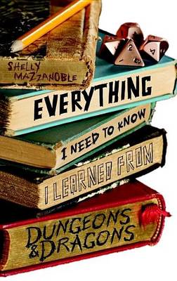 Book cover for Everything I Need to Know I Learned from Dungeons & Dragons