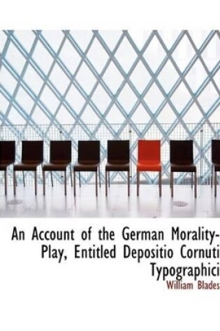 Cover of An Account of the German Morality-Play Entitled Depositio Cornuti Typographici