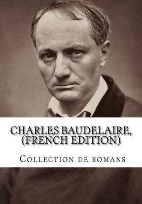 Book cover for Charles Baudelaire, (French Edition) Collection de romans